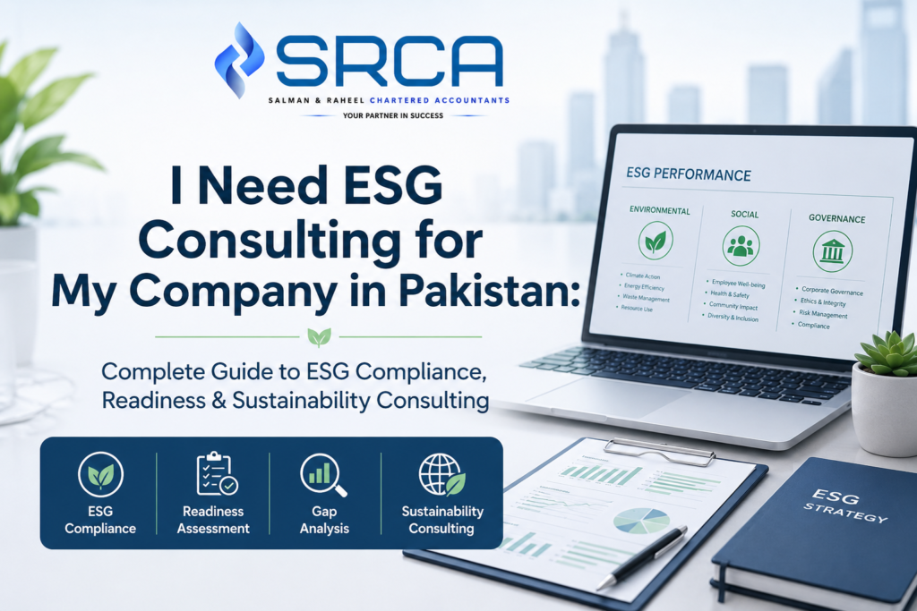 I Need ESG Consulting for My Company in Pakistan: Complete Guide to ESG Compliance, Readiness & Sustainability Consulting